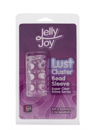 Прозрачная насадка на пенис с шипами и бугорками JELLY JOY LUST CLUSTER CLEAR - Dream Toys - в Орле купить с доставкой