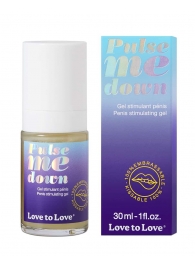 Стимулирующий гель для пениса Pulse Me Down - 30 мл. - Love to Love - купить с доставкой в Орле